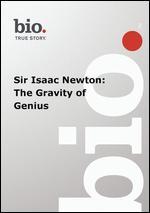 Biography: Sir Isaac Newton - The Gravity of Genius