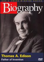 Biography: Thomas A. Edison - Father of Invention - 