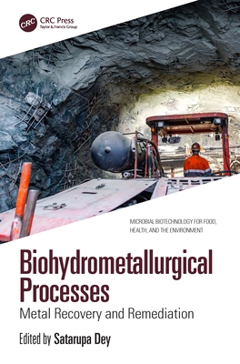 Biohydrometallurgical Processes: Metal Recovery and Remediation - Dey, Satarupa (Editor)