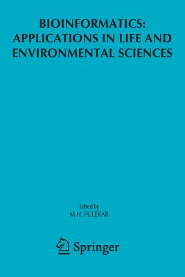 Bioinformatics: Applications in Life and Environmental Sciences - Fulekar, M H (Editor)