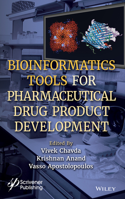 Bioinformatics Tools for Pharmaceutical Drug Product Development - Chavda, Vivek P (Editor), and Anand, Krishnan (Editor), and Apostolopoulos, Vasso (Editor)