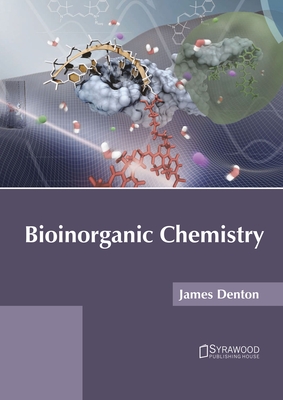 Bioinorganic Chemistry - Denton, James (Editor)