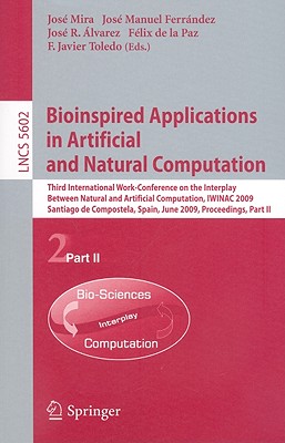 Bioinspired Applications in Artificial and Natural Computation - Mira, Jose (Editor), and Ferrndez, Jos M (Editor), and Alvarez Sanchez, Jose-Ramon (Editor)