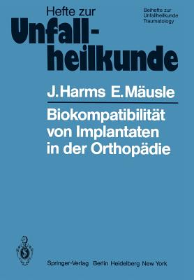 Biokompatibilitt Von Implantaten in Der Orthopdie - Harms, J, and Musle, E