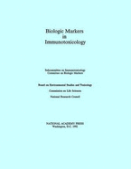 Biologic Markers in Immunotoxicology - National Research Council, and Division on Earth and Life Studies, and Commission on Life Sciences