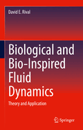 Biological and Bio-Inspired Fluid Dynamics: Theory and Application