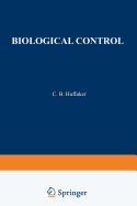 Biological Control: Proceedings of an AAAS Symposium on Biological Control, Held at Boston, Massachusetts December 30-31, 1969