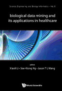 Biological Data Mining & Its Applications in Healthcare
