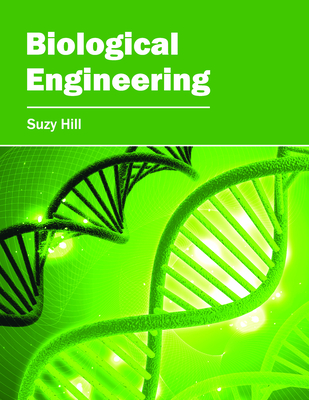 Biological Engineering - Hill, Suzy (Editor)