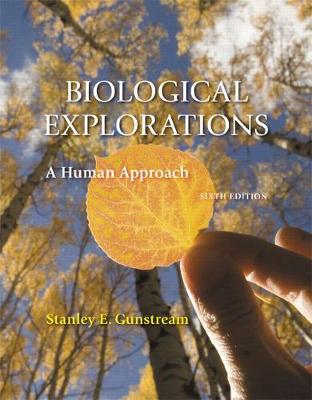 Biological Explorations: A Human Approach - Gunstream, Stanley