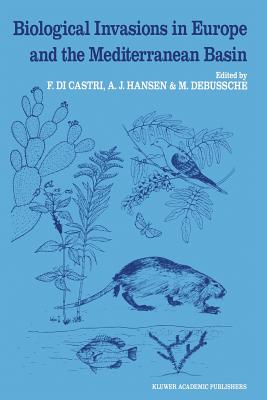 Biological Invasions in Europe and the Mediterranean Basin - Di Castri, F (Editor), and Hansen, A J (Editor), and Debussche, M (Editor)