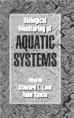 Biological Monitoring of Aquatic Systems - Spacie, Anne, and Karr, James R (Contributions by), and Ravera, Oscar (Contributions by)