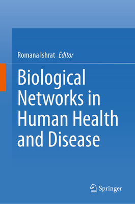 Biological Networks in Human Health and Disease - Ishrat, Romana (Editor)