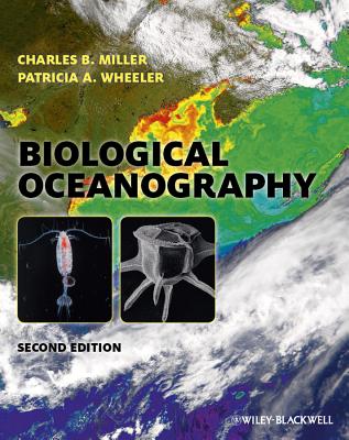 Biological Oceanography - Miller, Charles B., and Wheeler, Patricia A.
