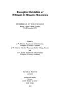 Biological Oxidation of Nitrogen in Organic Molecules: Proceedings of the Symposium, Held at Chelsea College, London, 19-22 December 1971