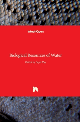 Biological Resources of Water - Ray, Sajal (Editor)
