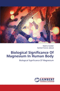 Biological Significance Of Magnesium In Human Body