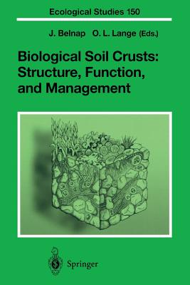Biological Soil Crusts: Structure, Function, and Management - Belnap, Jayne (Editor), and Lange, Otto L (Editor)