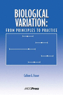 Biological Variation: From Principles to Practice - Fraser, Callum G