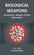 Biological Weapons: Coronavirus, Weapon of Mass Destruction?