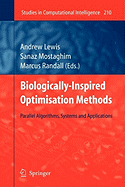 Biologically-Inspired Optimisation Methods: Parallel Algorithms, Systems and Applications