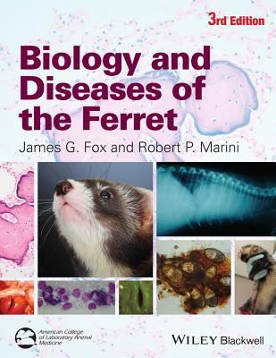 Biology and Diseases of the Ferret - Fox, James G. (Editor), and Marini, Robert P. (Editor)