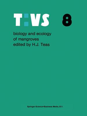 Biology and ecology of mangroves - Teas, H.J. (Editor)