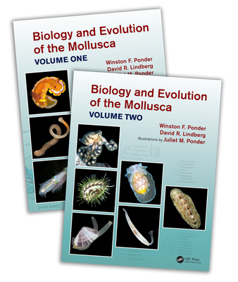 Biology and Evolution of the Mollusca - Ponder, Winston Frank, and Lindberg, David R., and Ponder, Juliet Mary