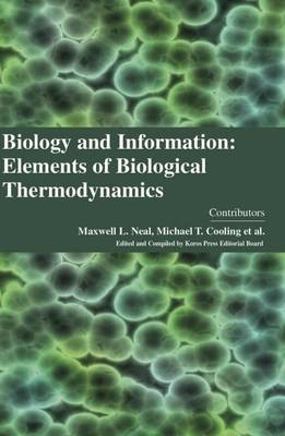 Biology and Information: Elements of Biological Thermodynamics - Cook, Daniel L. (Contributions by), and Gennari, John H. (Contributions by)