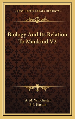 Biology and Its Relation to Mankind V2 - Winchester, A M