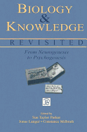 Biology and Knowledge Revisited: From Neurogenesis to Psychogenesis