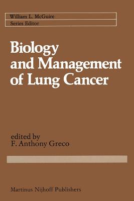 Biology and Management of Lung Cancer - Greco, F Anthony, M.D. (Editor)