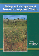 Biology and Management of Noxious Rangeland Weeds