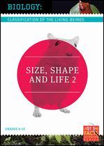 Biology Classification: Size, Shape and Life, Vol. 2
