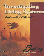 Biology Living Systems: Investigating Living Systems Laboratory Manual