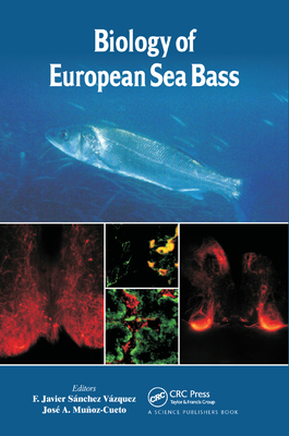 Biology of European Sea Bass - Vzquez, F. Javier Snchez (Editor), and Muoz-Cueto, Jos A. (Editor)