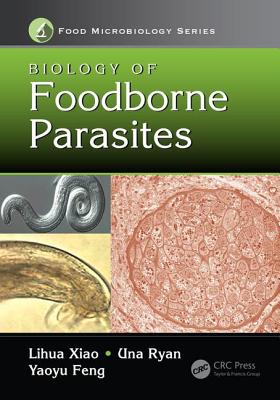 Biology of Foodborne Parasites - Xiao, Lihua (Editor), and Ryan, Una (Editor), and Feng, Yaoyu (Editor)