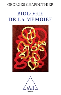 Biology of Memory / Biologie de la m?moire - Chapouthier, Georges