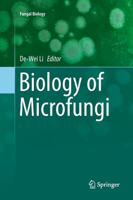 Biology of Microfungi - Li, De-Wei (Editor)