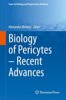 Biology of Pericytes - Recent Advances - Birbrair, Alexander (Editor)