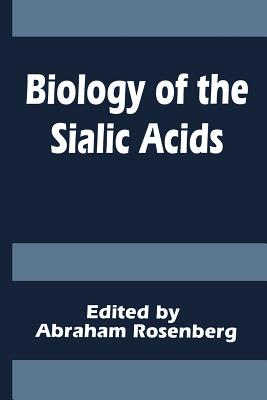 Biology of the Sialic Acids - Rosenberg, A (Editor)