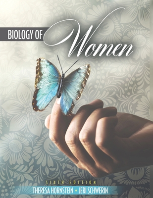 Biology of Women - Hornstein, Theresa, and Schwerin, Jeri