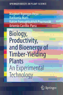Biology, Productivity and Bioenergy of Timber-Yielding Plants: An Experimental Technology