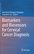 Biomarkers and Biosensors for Cervical Cancer Diagnosis