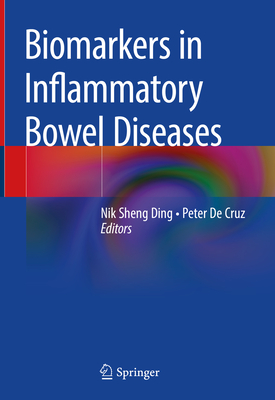 Biomarkers in Inflammatory Bowel Diseases - Sheng Ding, Nik (Editor), and de Cruz, Peter (Editor)