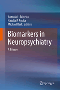 Biomarkers in Neuropsychiatry: A Primer