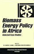 Biomass Energy Policy in Africa: Selected Case Studies