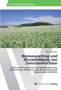 Biomasseertrag und Wurzelbildung von Zwischenfr?chten