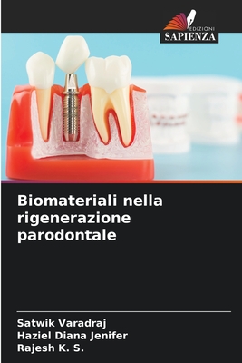 Biomateriali nella rigenerazione parodontale - Varadraj, Satwik, and Jenifer, Haziel Diana, and K S, Rajesh