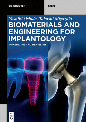 Biomaterials and Engineering for Implantology: In Medicine and Dentistry - Oshida, Yoshiki, and Miyazaki, Takashi